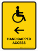 Handicapped Access With Left Arrow Yellow Portrait - Wall Sign Handicapped Access With Left Arrow Yellow Portrait - Wall Sign