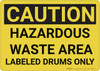 Caution: Hazardous Waste Area Labeled Drums - Wall Sign Caution: Hazardous Waste Area Labeled Drums - Wall Sign