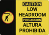 Caution: Low Headroom Bilingual Spanish - Wall Sign Caution: Low Headroom Bilingual Spanish - Wall Sign