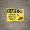 Caution: Prevent Accidents Clean up Spills - Wall Sign Caution: Prevent Accidents Clean up Spills - Wall Sign