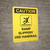 Caution: Ramp Slippery Use Handrail - Wall Sign