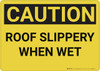 Caution: Roof Slippery When Wet - Wall Sign