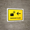 Baggage Claim With Left Arrow Yellow Landscape - Wall Sign Baggage Claim With Left Arrow Yellow Landscape - Wall Sign