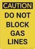 Caution: Do Not Block Gas Lines - Wall Sign