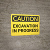 Caution: Excavation In Progress - Wall Sign