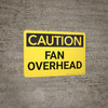 Caution: Fan Overhead - Wall Sign
