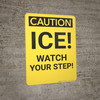 Caution: Ice Watch Your Step - Wall Sign