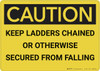 Caution: Keep Ladders Chained - Wall Sign