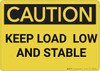 Caution: Keep Load Low And Stable - Wall Sign