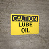 Caution: Lube Oil - Wall Sign