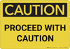Caution: Proceed with Caution - Wall Sign Caution: Proceed with Caution - Wall Sign