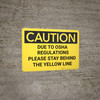 Caution: Please Stay Behind The Yellow Line - Wall Sign