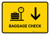 Baggage Check With Down Arrow Yellow Landscape - Wall Sign Baggage Check With Down Arrow Yellow Landscape - Wall Sign
