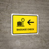 Baggage Check With Left Arrow Yellow Landscape - Wall Sign
