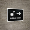 Baggage Check With Right Arrow Black Landscape - Wall Sign Baggage Check With Right Arrow Black Landscape - Wall Sign