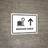 Baggage Check With Up Arrow White Landscape - Wall Sign Baggage Check With Up Arrow White Landscape - Wall Sign