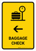 Baggage Check With Left Arrow Yellow Portrait - Wall Sign Baggage Check With Left Arrow Yellow Portrait - Wall Sign