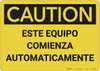 Caution: Equipment Starts Automatically Spanish - Wall Sign Caution: Equipment Starts Automatically Spanish - Wall Sign