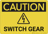 Caution: Switch Gear - Wall Sign