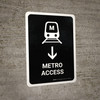 Metro Access With Down Arrow Black Portrait - Wall Sign