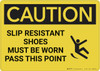 Caution: Slip Resistant Shoes Must be Worn - Wall Sign Caution: Slip Resistant Shoes Must be Worn - Wall Sign