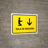 Prayer Room With Down Arrow Yellow Spanish Landscape - Wall Sign Prayer Room With Down Arrow Yellow Spanish Landscape - Wall Sign