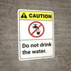 Caution: Do Not Drink The Water ANSI - Wall Sign Caution: Do Not Drink The Water ANSI - Wall Sign