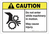 Caution: Do Not Enter While Machinery In Motion ANSI - Wall Sign Caution: Do Not Enter While Machinery In Motion ANSI - Wall Sign