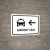 Airport Taxi With Left Arrow White Landscape - Wall Sign