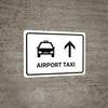 Airport Taxi With Up Arrow White Landscape - Wall Sign