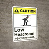 Caution: Low Headroom Injury May Result ANSI - Wall Sign