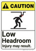 Caution: Low Headroom Injury May Result ANSI - Wall Sign