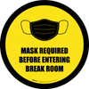 Mask Required Before Entering Break Room Yellow Circular - Floor Sign