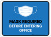 Masks Required Before Entering Office Blue Rectangular - Floor Sign