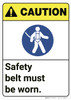 Caution: Safety Belt Must Be Worn ANSI - Wall Sign Caution: Safety Belt Must Be Worn ANSI - Wall Sign