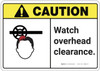 Caution: Watch Overhead Clearance ANSI - Wall Sign