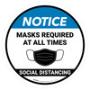 Notice: Social Distancing Masks Required At All Times Circular - Floor Sign
