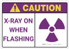 Caution: X Rays On When Flashing - Wall Sign