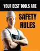 Your Best Tools are Safety Rules - Poster Your Best Tools are Safety Rules - Poster
