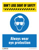 Don't Lose Sight of Safety - Always Wear Eye Protection - Poster Don't Lose Sight of Safety - Always Wear Eye Protection - Poster
