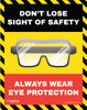 Don't Lose Sight of Safety Wear Eye Protection - Poster Don't Lose Sight of Safety Wear Eye Protection - Poster