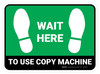 Wait Here To Use Copy Machine Green Rectangle - Floor Sign Wait Here To Use Copy Machine Green Rectangle - Floor Sign