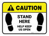 Caution: Stand Here Help Keep Us Open Rectangle - Floor Sign