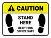 Caution: Stand Here Keep This Office Safe Rectangle - Floor Sign
