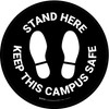 Stand Here - Keep This Campus Safe Black Circular - Floor Sign