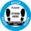 Notice: Stand Here - Keep This Campus Safe Circular - Floor Sign Notice: Stand Here - Keep This Campus Safe Circular - Floor Sign