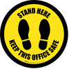 Stand Here - Keep This Office Safe Circular Yellow - Floor Sign Stand Here - Keep This Office Safe Circular Yellow - Floor Sign