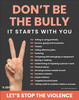 Don't Be The Bully - It Starts With You - Poster Don't Be The Bully - It Starts With You - Poster