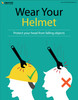 Wear Your Helmet - Protect Your Head From Falling Objects - Poster Wear Your Helmet - Protect Your Head From Falling Objects - Poster