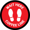 Wait Here: Coffee Line Red Circular - Floor Sign Wait Here: Coffee Line Red Circular - Floor Sign